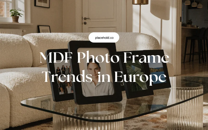 A stylish display of MDF photo frames in a modern European home setting